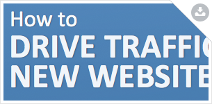 Download the PDF: How to Drive Traffic to Your New Website